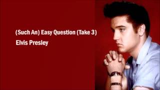 Elvis Presley (Such An) Easy Question (Take 3)
