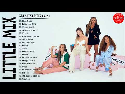 Little Mix Greatest Hits Top 10 Playlist 2021 - Little Mix Best Songs of Music 2021