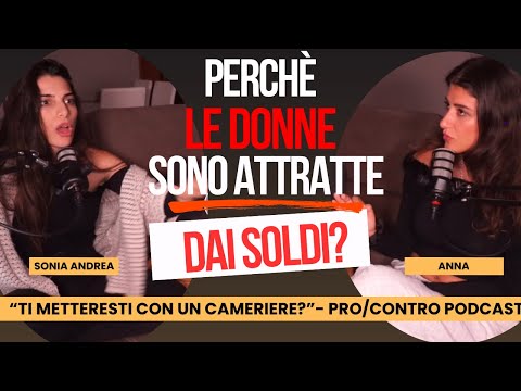 We women are attracted to money - Let's analyze - Ep. 25