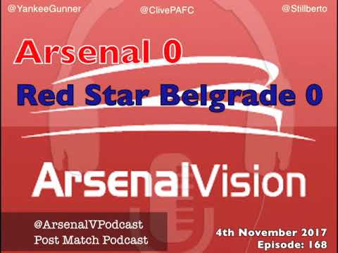 Arsenal Vision Post Match Podcast - EP168: Red Star Belgrade (h) - Why Am I Scared?