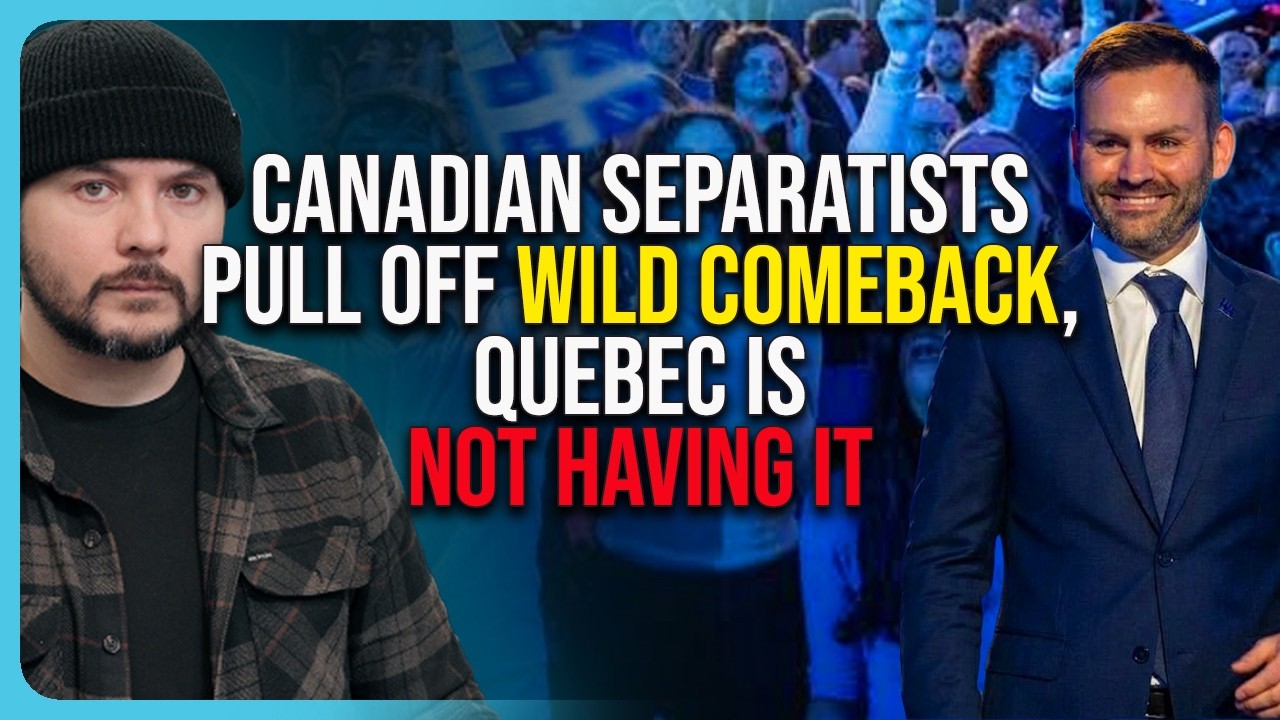 Canadian Separatists Pull Off WILD COMEBACK, Quebec Is Not Having It