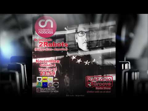Puntania Groove Radio Show - Capítulo 32 (Dj Invitado: 2Robots)