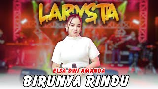Download lagu BIRUNYA RINDU - ELSA DWI AMANDA - NEW LARYSTA mp3 Download lagu BIRUNYA RINDU - ELSA DWI AMANDA - NEW LARYSTA mp3