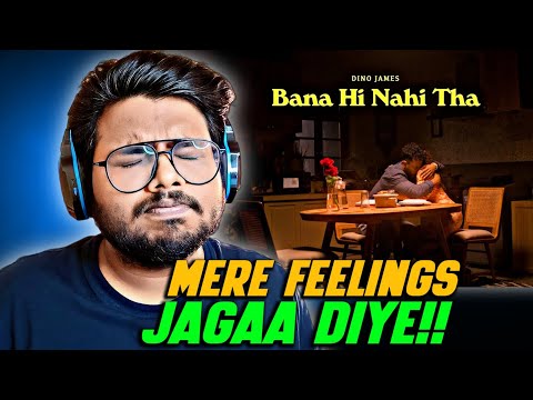 Dino James - Bana Hi Nahi Tha Jana REACTION