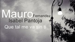 Mauro y  Isabel Pantoja  Quetal me va sin ti