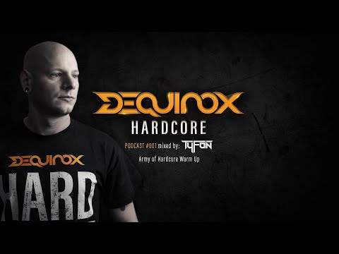 DEQUINOX Hardcore Podcast #001 mixed by Tyfon - Army Of Hardcore Warm Up