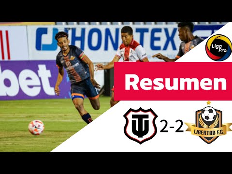 Resumen:Técnico universitario 2-2 Libertad Fc, fecha 2 liga pro