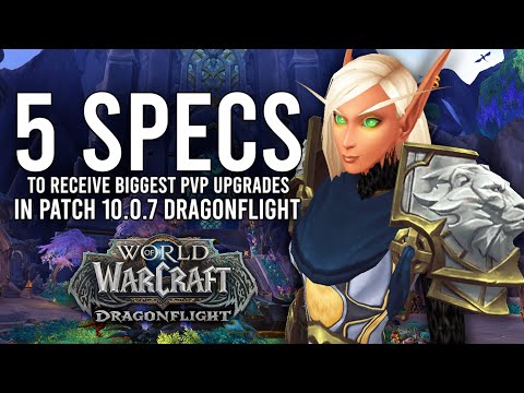 These 5 Class Specs Have Seen The BIGGEST PvP Improvements In Patch 10.0.7 Of Dragonflight!