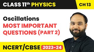 Oscillations - Most Important Questions (Part 2) | Class 11 Physics Chapter 13 | LIVE