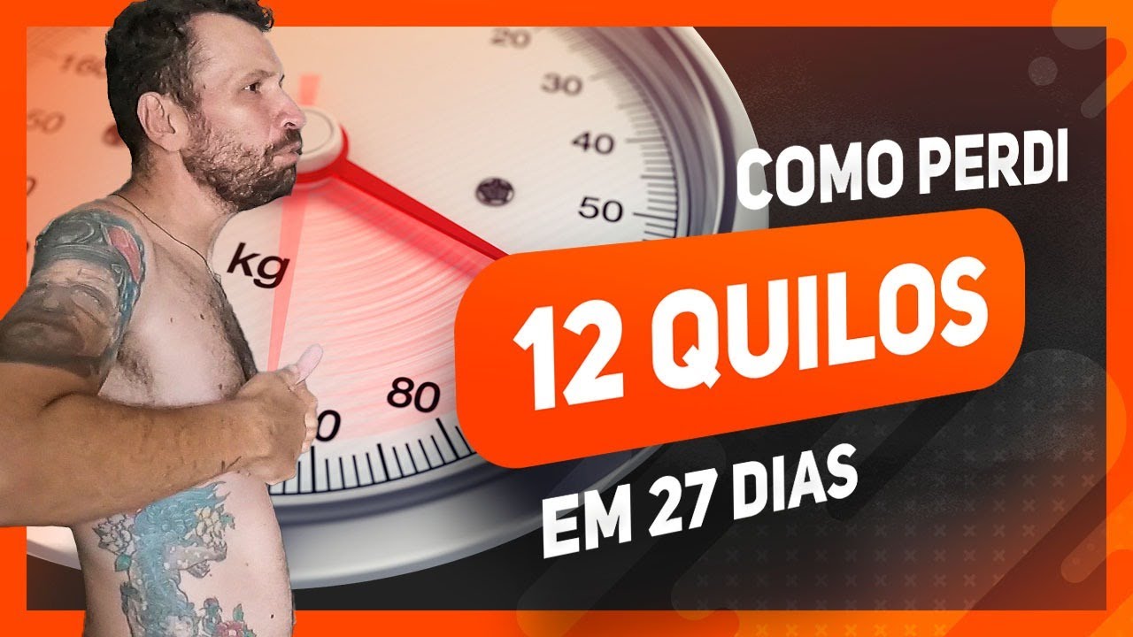 COMO PERDI 12 QUILOS em apenas 27 DIAS