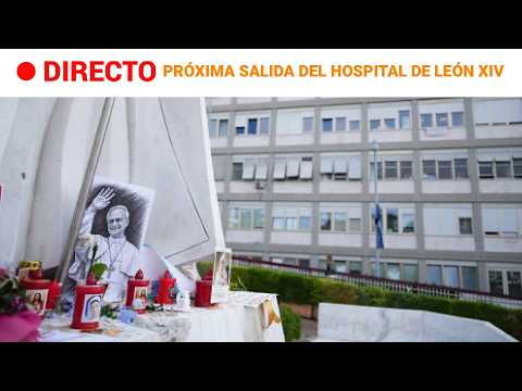 🔴DIRECTO | Hospital donde el papa León XIV va a ser dado de alta| RTVE Noticias