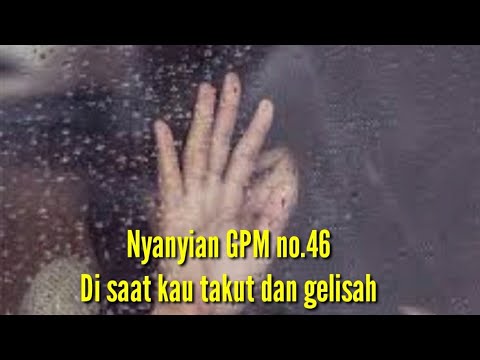 Nyanyian GPM 46 _ Di saat kau takut