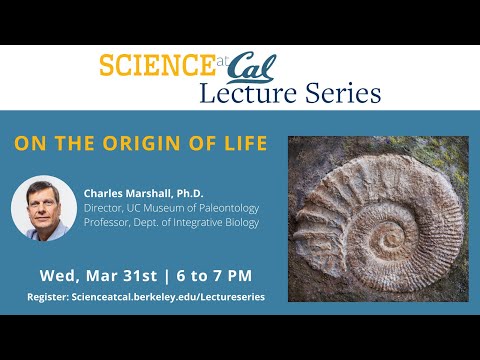 Science at Cal Lecture - On the Origin of Life