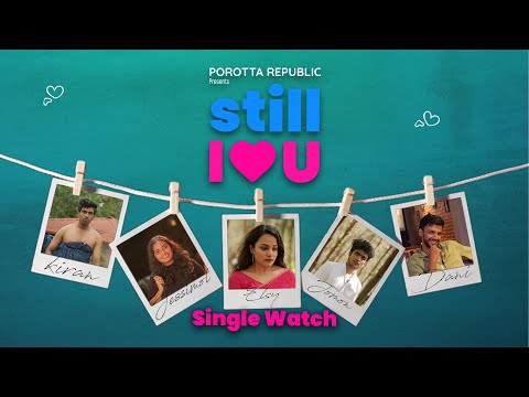 Watch the single-episode story “Still I Love You” (#SILU) now! #porottarepublic #love #relationship