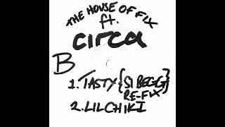 The House Of Fix Ft. Circa - Tasty (Si Begg Re-Fix)