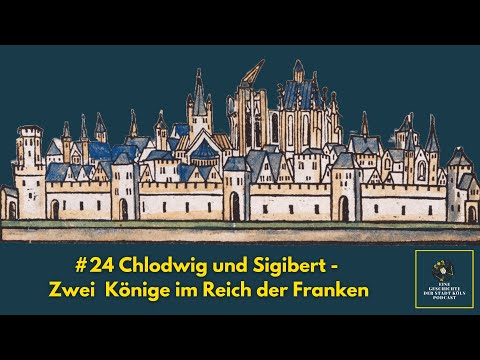 #24 Clovis and Sigibert - Two Kings in the Frankish Empire