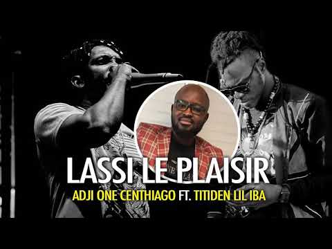 ADJI ONE CENTHIAGO FT LIL IBA LASSI LE PLAISIR