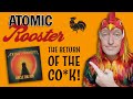 Atomic Rooster - NEW ALBUM... The Return of the Co*k