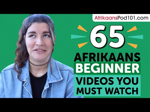 Learn Afrikaans: 65 Beginner Afrikaans Videos You Must Watch