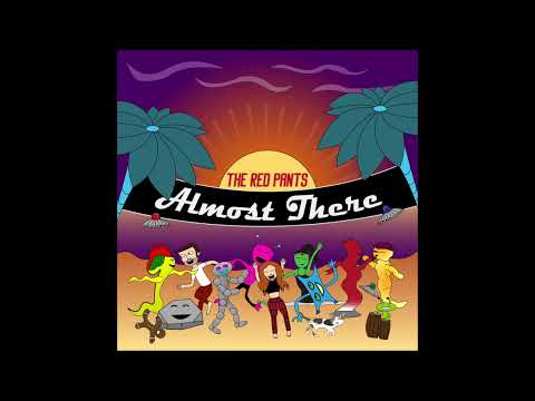 Almost There! by The Red Pants, Hannah Rooth