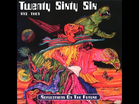 TWENTY SIXTY SIX AND THEN -  REFLECTIONS  ON THE FUTURE -  FULL ALBUM -  GERMAN UNDERGROUND -1972
