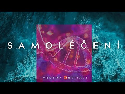 EPIGENETIKA & SAMOLÉČENÍ: Meditace pro uzdravení těla podle metody (Joe Dispenzy & Louise Hay)