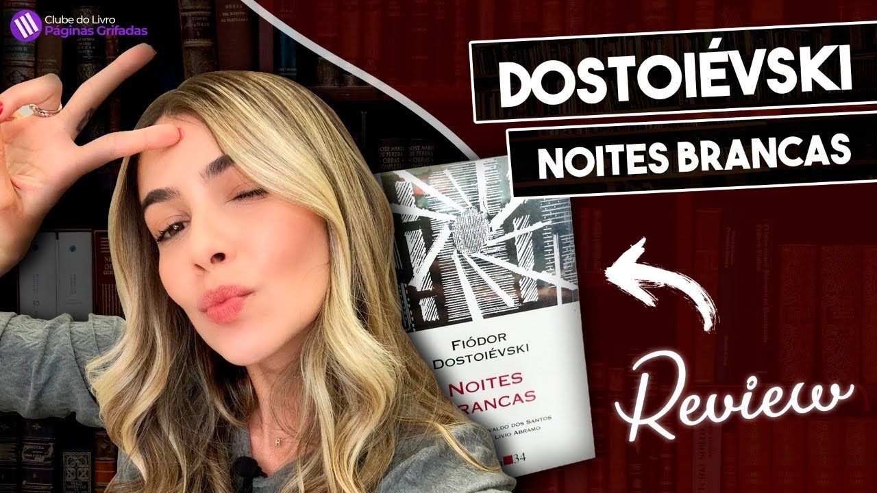 Noites Brancas, Fiódor Dostoievski | Resenha do livro