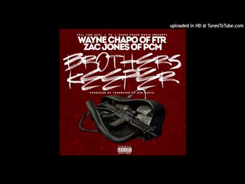 Wayne Chapo of FTR "Brothers Keeper" feat. Zac Jones of PCM (produced by Tarentino of 808 Mafia)