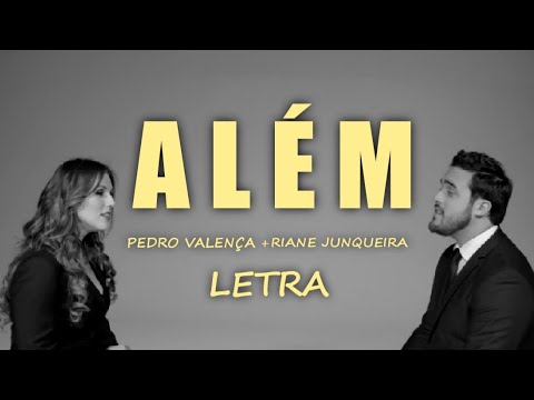 Música ALÉM - Riane Junqueira e Pedro Valença com (LETRA)