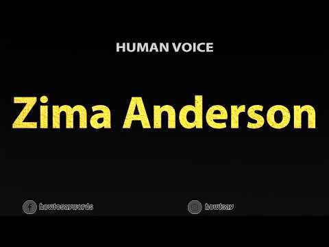 How To Pronounce Zima Anderson
