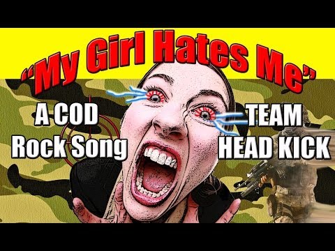 Video thumbnail for My Girl Hates Me (I Play Cod)