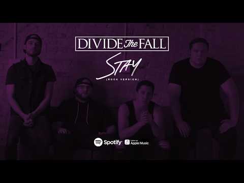 Divide The Fall- Stay (Originally by Zedd feat. Alessia Cara)