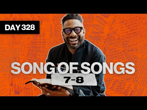 Día 328: Cantar de los Cantares 7-8 | Plan de lectura bíblica | Estudio bíblico con comentarios d...