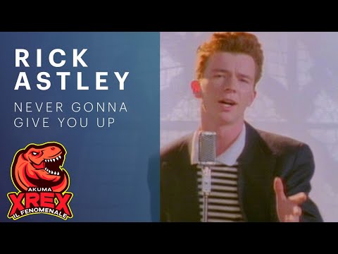 [Akuma Xrex] Rick Astley - Never gonna give you up