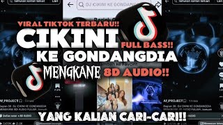 Download lagu DJ CIKINI KE GONDANGDIA MENGKANE 8D AUDIO VIRAL TIKTOK TERBARU FULLBASS mp3 Download lagu DJ CIKINI KE GONDANGDIA MENGKANE 8D AUDIO VIRAL TIKTOK TERBARU FULLBASS mp3