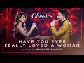 Mauricio Manieri feat. Paula Fernandes - Have You Ever Really Loved a Woman (DVD Romantic Classics).
