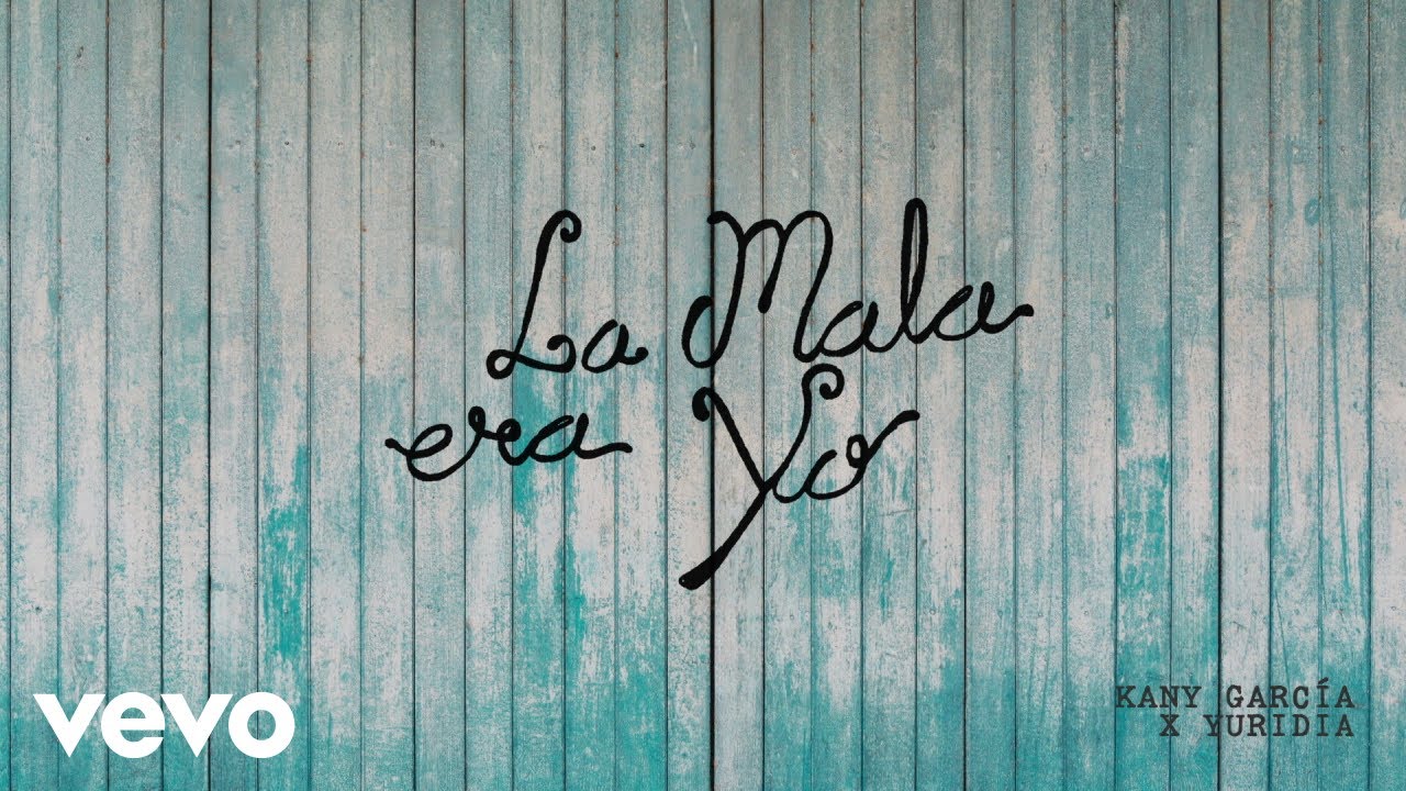 Kany García, Yuridia - La Mala Era Yo (Letra/Lyrics)
