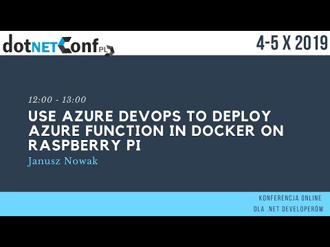 Use Azure DevOps to deploy Azure Function in Docker on Raspberry PI - dotNetConfPL 2019