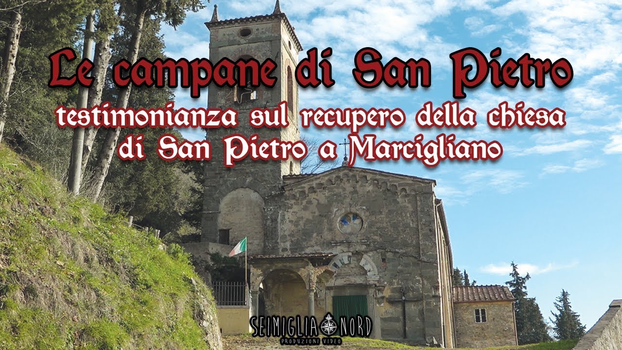 Le Campane di San Pietro. Testimonianza sul recupero della chiesa di San Pietro a Marcigliano