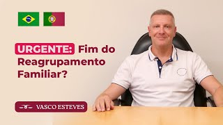 URGENTE: Fim do Reagrupamento Familiar?