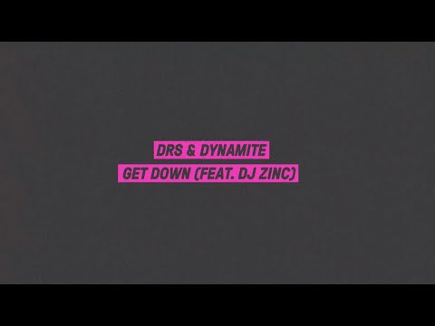 DRS & Dynamite - Get Down (feat. DJ Zinc) (Official Video)