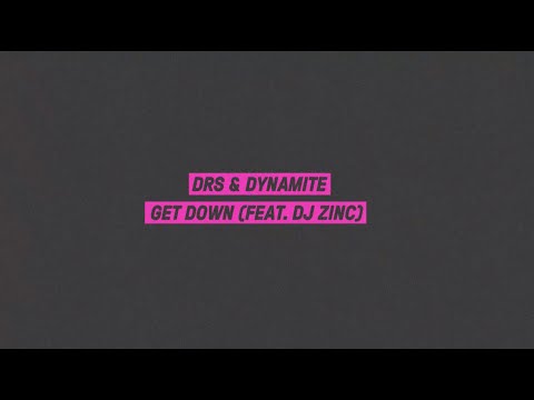 DRS & Dynamite - Get Down (feat. DJ Zinc) (Official Video)