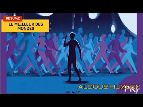 Résumé complet de "Le meilleur des mondes" de Aldous Huxley