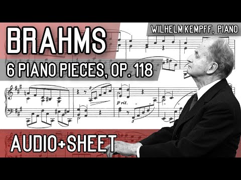 Brahms - 6 Piano Pieces, Op. 118 (Audio+Sheet) [Kempff]