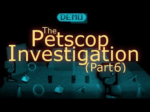 The Petscop Investigation - Part 6