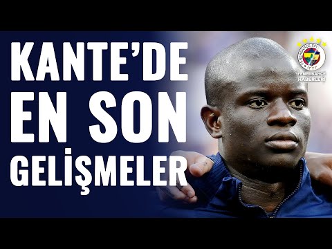 Fenerbahçe'nin N'golo Kante Transferinde Flaş Gelişme! İşte Son Durum
