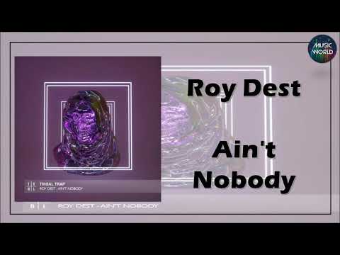 Roy Dest - Ain't Nobody