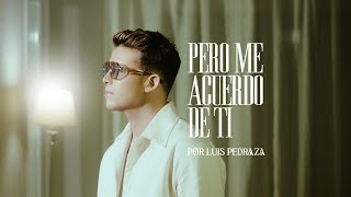 Luis Pedraza - Pero me acuerdo de ti (Christina Aguilera) (Visualizer Oficial)