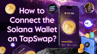 How to Connect the Solana Wallet on TapSwap Telegram Bot Mining Step-by-Step Guide