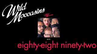 Wild Moccasins - Eighty-eight Ninety-two [Audio Stream]